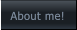About me! About me!